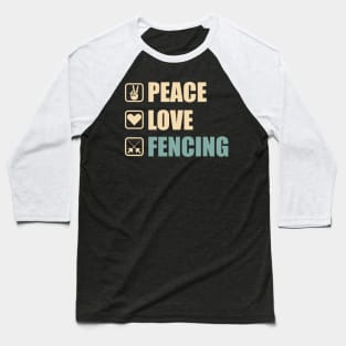 Peace Love Fencing - Funny Fencing Lovers Gift Baseball T-Shirt